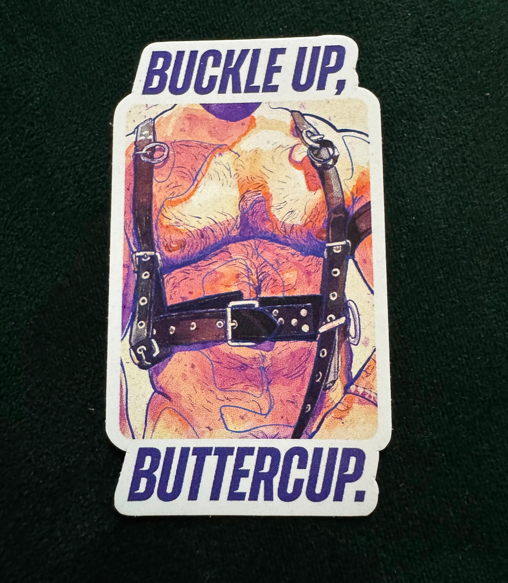 "Buckle Up, Buttercup" - Sticker