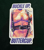 "Buckle Up, Buttercup" - Sticker