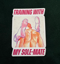 "Training with my Sole Mate" - Sticker